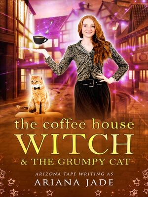 cover image of The Coffee House Witch & the Grumpy Cat